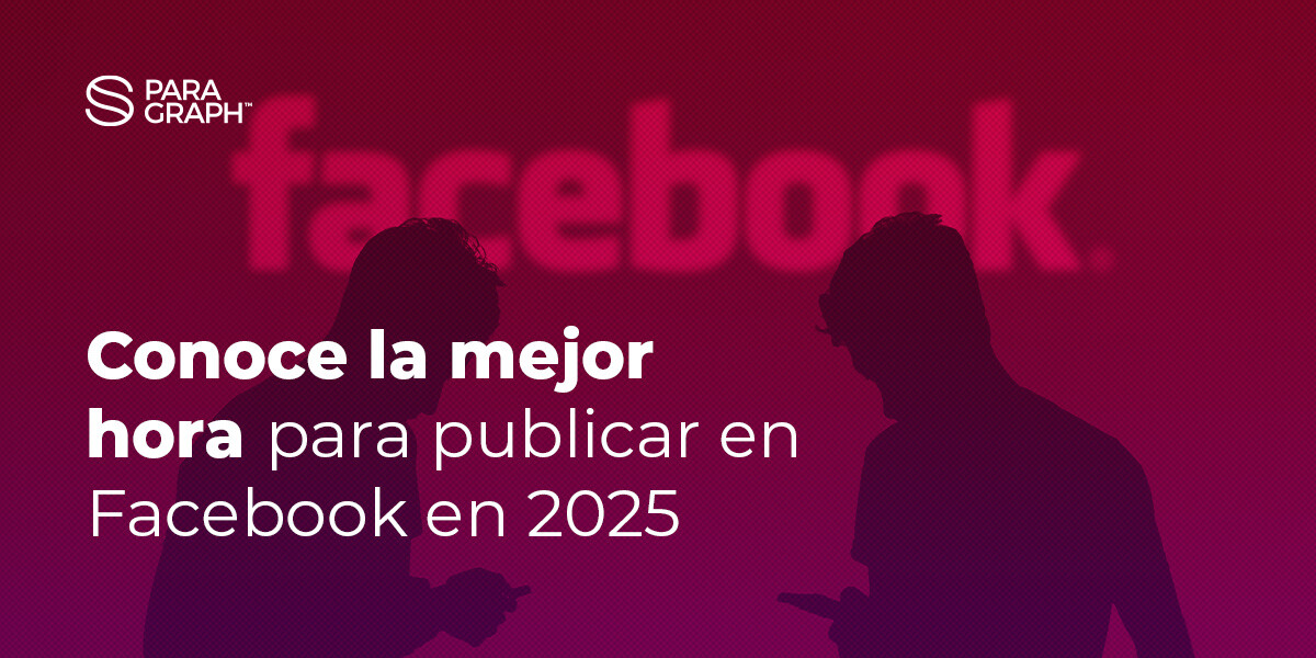 Conoce la mejor hora para publicar en Facebook en 2025