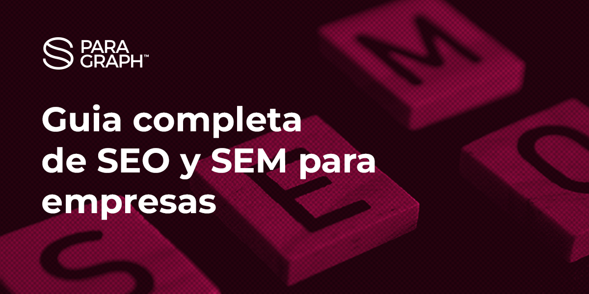 Guia completa de SEO y SEM para empresas